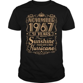 November 1967 51 years of being sunshine mixed with a little hurricane t shirt
