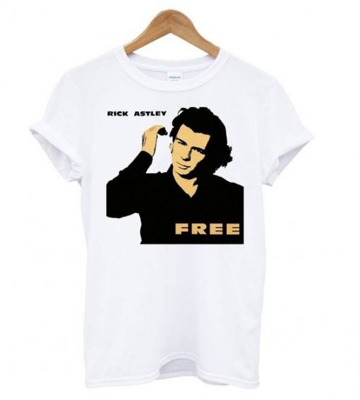 Rick Astley Free Funny T shirt