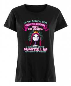 Sally on the darkest days when I feel inadequate unloved and unworthy t shirt