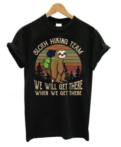 Sloth Hiking Team We Will Get There Funny Vintage T shirt