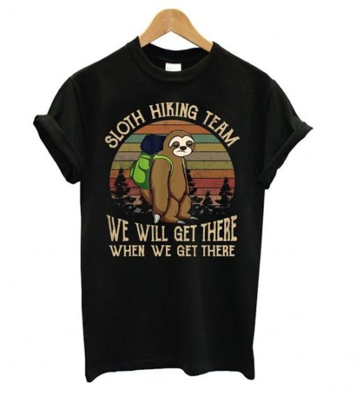 Sloth Hiking Team We Will Get There Funny Vintage T shirt