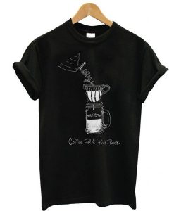 Coffee Fueled Punk Rock t shirt