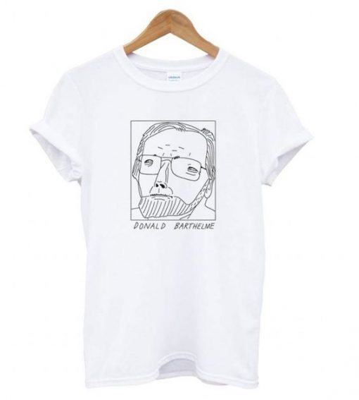 Badly Drawn Donald Barthelme T shirt