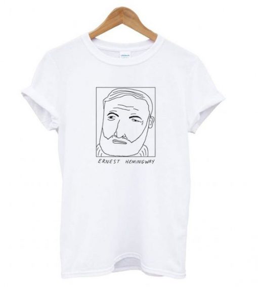 Badly Drawn Ernest Hemingway T shirt