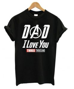 Disney Marvel Avengers Iron Man 3000 Dad I Love You 3000 t shirt