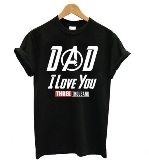 Disney Marvel Avengers Iron Man 3000 Dad I Love You 3000 t shirt
