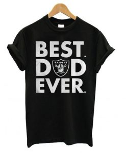Oakland Raiders Best Dad Ever t shirt