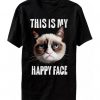This Is My Happy Face Grumpy Cat t shirt