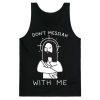 Don't Messiah With Me Jesus tank top