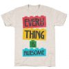 Everything is Awesome t shirt