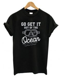 Go Get It Out Of The Ocean Baseball Homerun Hitter Quote t shirt