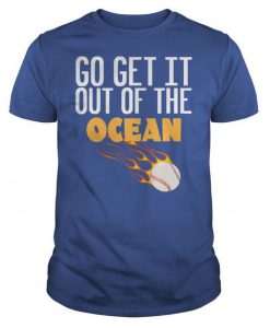 Go Get It Out Of The Ocean Max Muncy Blue t shirt