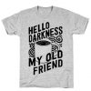 Hello Darkness My Old Friend Coffee t shirt