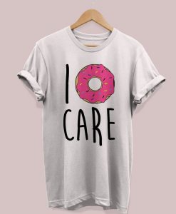I Donut Care t shirt