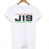 Juneteenth '18 J19 Freedom Day t shirt