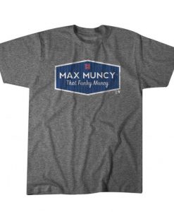 Max Muncy That Funky Muncy t shirt