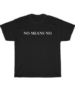 No Means No t shirt