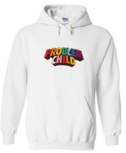 Problem Child hoodie