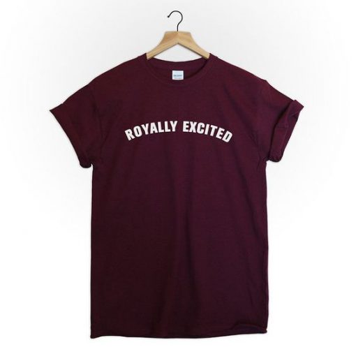 Royal wedding royally excited t shirt