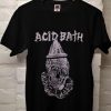 Acid Bath t shirt