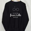 You’re My Favorite Muggle sweatshirt