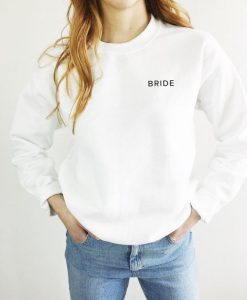 Bride sweatshirt