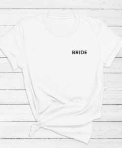 Bride t shirt