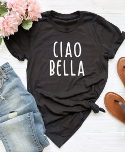 Ciao Bella t shirt