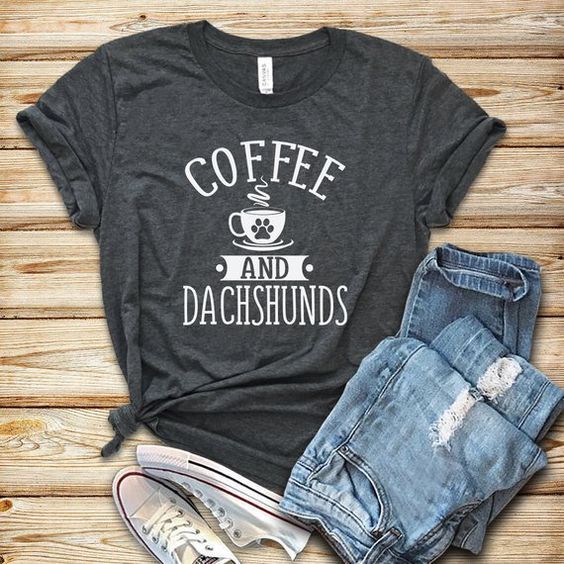 Coffee and Dachshunds t shirt