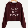 Cute But Psycho hoodie