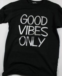 Good Vibes Only t shirt