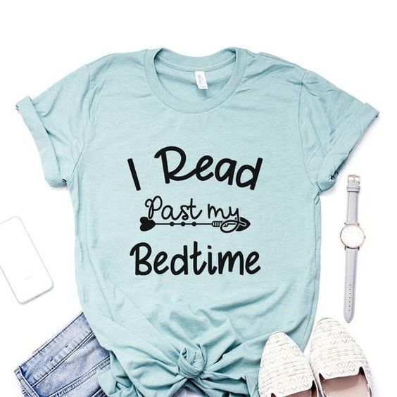 I Read Past My Bedtime t shirt