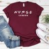 Nurse Friends I’ll Be There For You t shirt