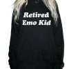 Retired Emo Kid sweatshirt