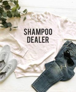 Shampoo Dealer sweatshirt