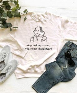 Stop Making Drama sweatshirt