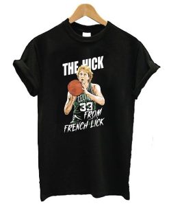 The Hick From French Lick Basketball t shirt