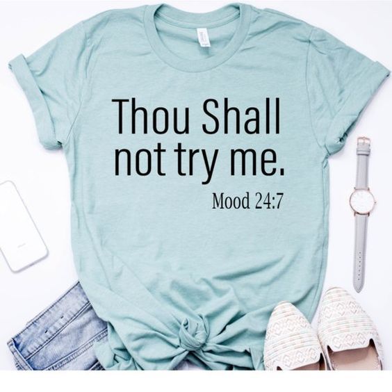 Thou Shall Not Try Me t shirt