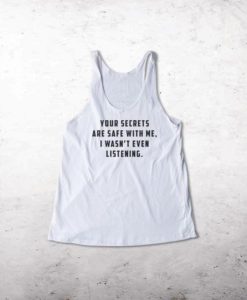 Your Secrets are Safe With Me tank top