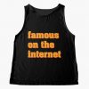 famous on the internet tank top