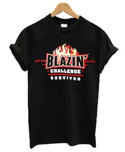 Blazin Challenge Survivor t shirt