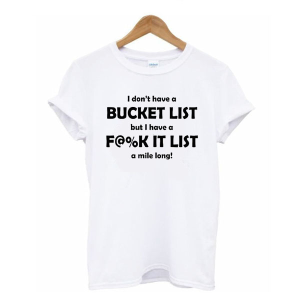 Bucket List t shirt