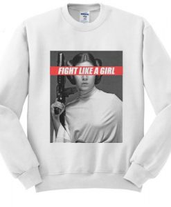Fight Like A Girl Princess Leia sweatshirt