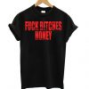 Fuck Bitches Honey Black t shirt