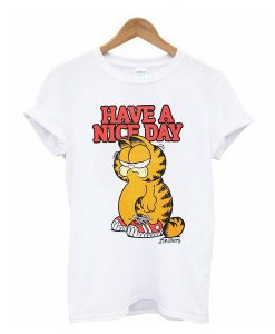 HAVE A NICE DAY GARFIELD T SHIRT