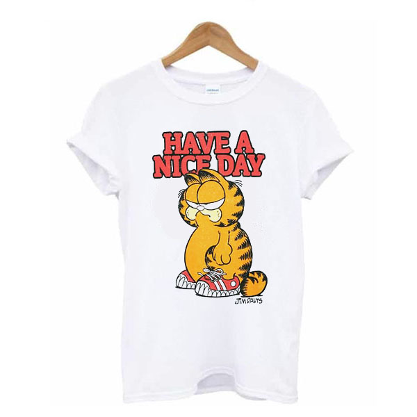 HAVE A NICE DAY GARFIELD T SHIRT