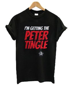 I'm Getting The Peter Tingle Trending t shirt