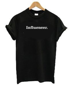 Influencer t shirt