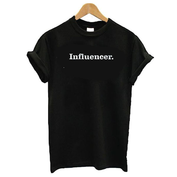 Influencer t shirt