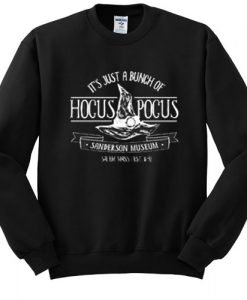 it's just a bunch of hocus pocus sweatshirt